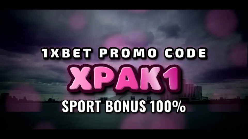 1xBet Promo Code XPAK1 — What New Players Should Know First